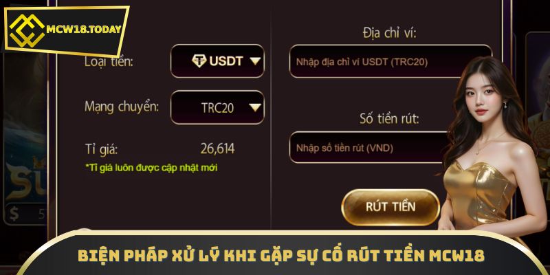 Biện pháp xử lý khi gặp sự cố rút tiền MCW18