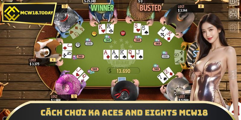 Cách chơi KA Aces and Eights MCW18