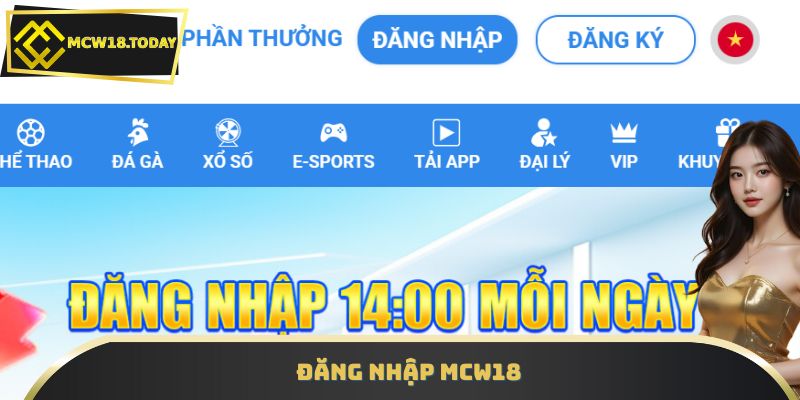 Đăng Nhập MCW18 - Hướng Dẫn Từng Bước Đơn Giản Cho Tân Thủ
