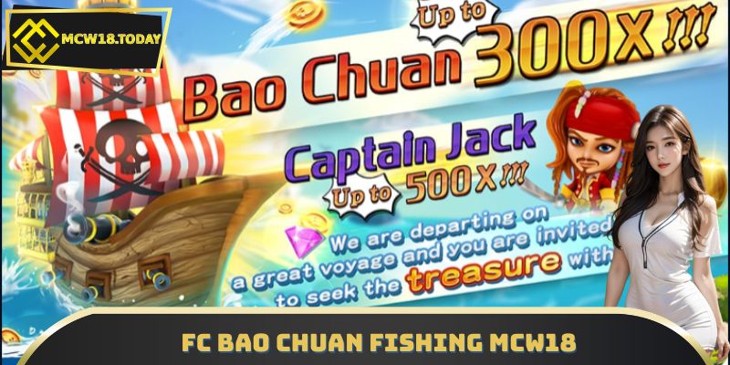 FC Bao Chuan Fishing MCW18 | Đại Chiến Biển Sâu, Thưởng To!