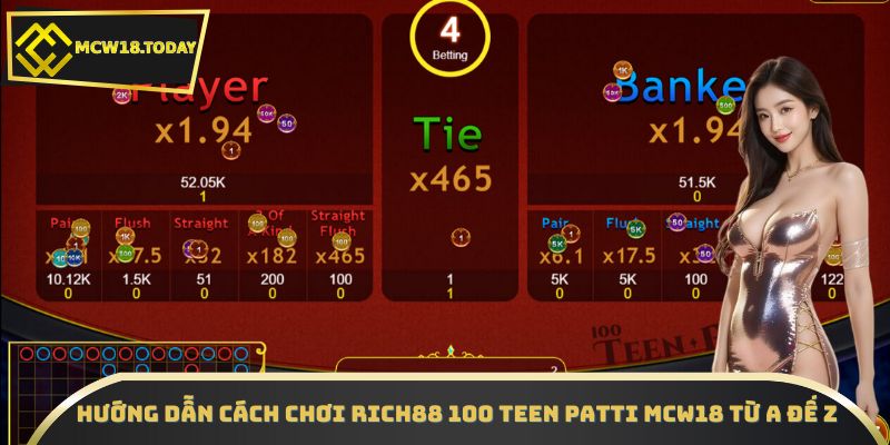 Hướng dẫn cách chơi RICH88 100 Teen Patti MCW18 từ A đế Z