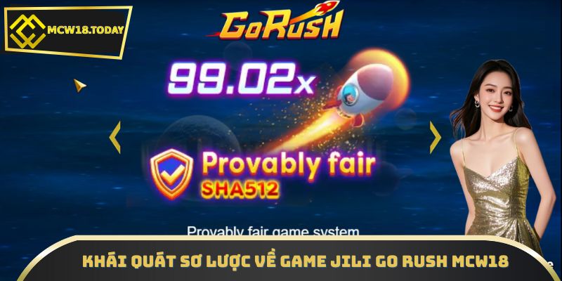 Khái quát sơ lược về game JILI Go Rush MCW18