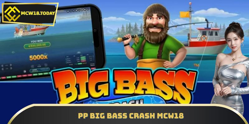 Săn Thưởng X10.000 Cùng Slot Câu Cá: PP Big Bass Crash MCW18