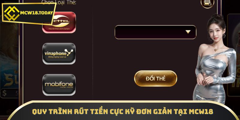 Quy trình rút tiền cực kỳ đơn giản tại MCW18